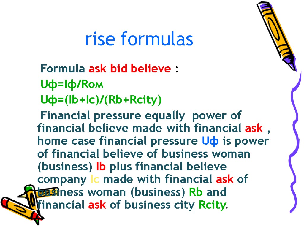 rise formulas Formula ask bid believe : Uф=Iф/Rом Uф=(Ib+Ic)/(Rb+Rcity) Financial pressure equally power of